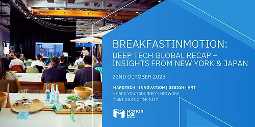 BreakfastInMotion: Deep Tech Global Recap \u2013 Insights from New York & Japan