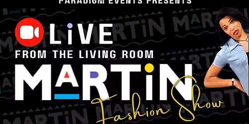 Live From The Living Room: Martin Themed Fashion Show