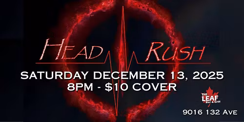 HEADRUSH Returns To The Leaf!!!