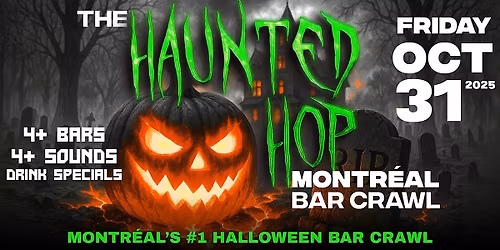 The Haunted Hop | Montr\u00e9al Halloween Bar Crawl | Friday, October 31st