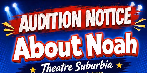 Auditions for Season 66 opener. About Noah