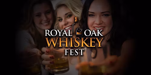 WHISKEY FESTIVAL 2026 - Royal Oak