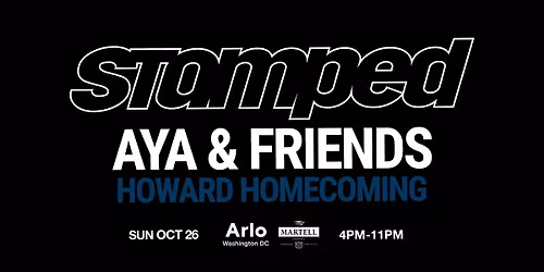 STAMPED: AYA x Friends  - DC (HOWARD HOMECOMING) afrobeats, amapiano & more