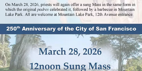 SUNG MASS AT MOUNTAIN LAKE PARK "Celebrating the 250th Anniversary of the city of San Francisco"