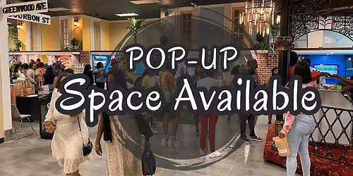 Pop up Spaces Available