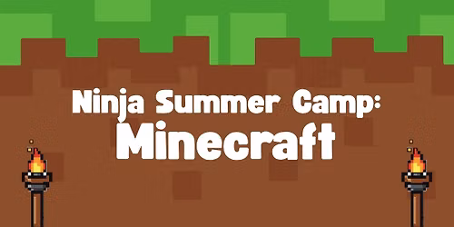Ninja Summer Camp: Minecraft Week