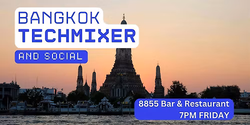 Bangkok Tech Mixer and Social (Tech \/ AI \/ Data \/ IT) \u2728