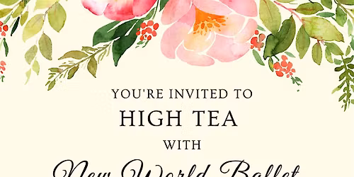 High Tea with New World Ballet