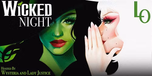 \u201cWicked Night\u201d Hosted by Lady Justice and Wysteria Root.