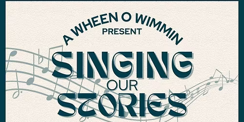 A Wheen o' Wimmin: Singing Our Stories