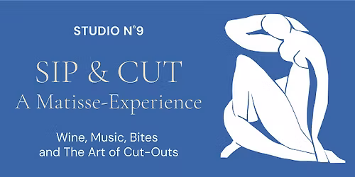 SIP & CUT: A Matisse-Experience (Art, Music, Wine & Snacks)