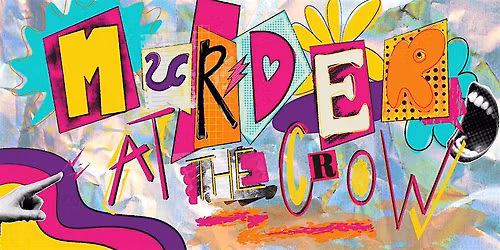 M**der at The Crow: Comedy Show