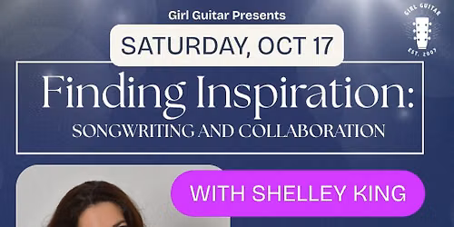 Finding Inspiration: Songwriting and Collaboration with Shelley King