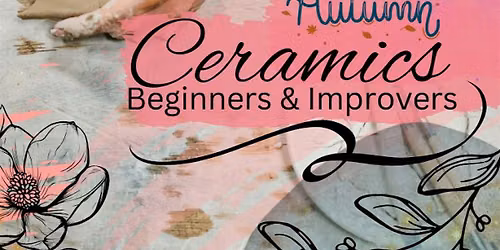 Autumn Ceramics: Beginners and Improvers - 14th September 2026
