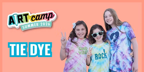SUMMER CAMP - Tie Dye Series (AM SESSION)