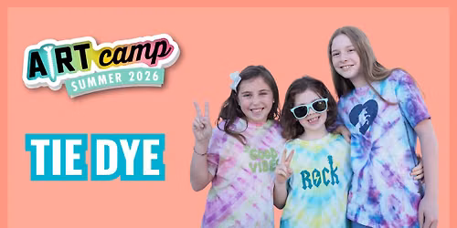 SUMMER CAMP - Tie Dye Series (AM SESSION)