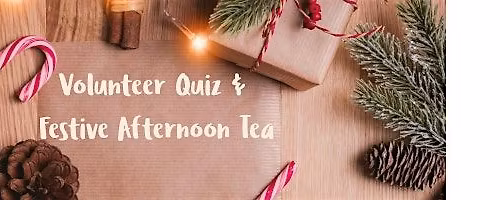 Save the Date - Volunteer Quiz and Festive Afternoon Tea