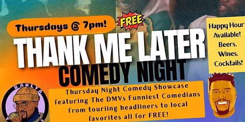 Thank Me Later Thursdays Comedy Show!