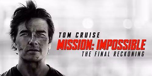 Mission: Impossible - The Final Reckoning