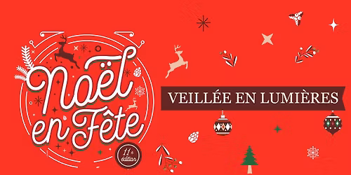 NO\u00cbL EN F\u00caTE - Veill\u00e9e en lumi\u00e8res \ud83c\udfee\ud83c\udfee