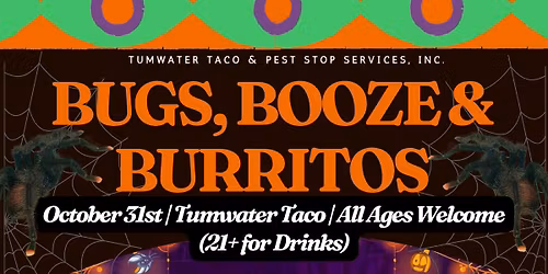 Bugs, Booze, and Burritos - Halloween Night!