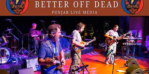Better Off Dead ~ Grateful Dead