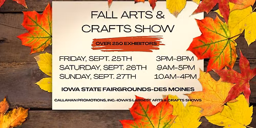 Fall Arts & Crafts Show in Des Moines at the Iowa State Fairgrounds!