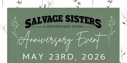 Salvage Sisters Anniversary Event