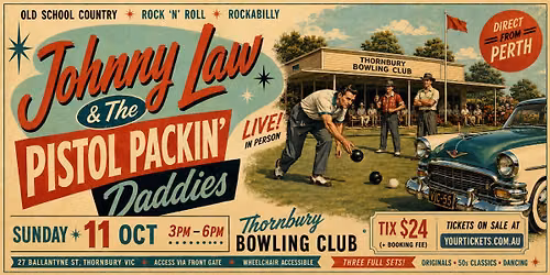 Johnny Law & The Pistol Packin\u2019 Daddies \u2013 Live at Thornbury Bowling Club
