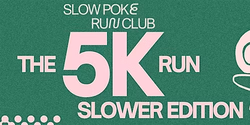 Slow Poke Run Club: SLOWER Edition!