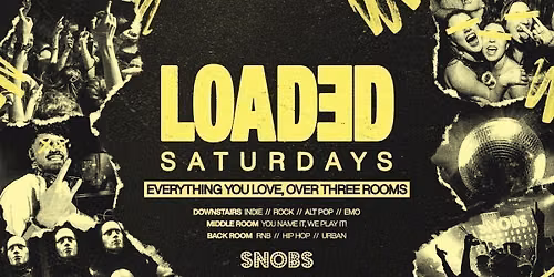 Loaded Saturdays @ Snobs - 19th Sept