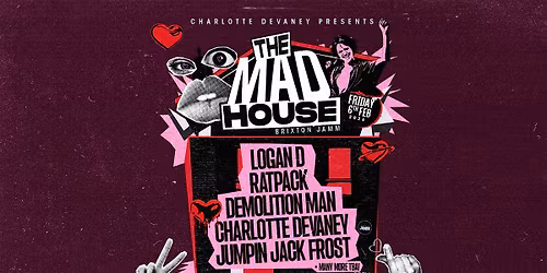 Charlotte Devaney presents: The Mad House