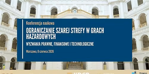 \u201eOgraniczanie szarej strefy w grach hazardowych \u2013 wyzwania prawne, finansowe i technologiczne\u201d