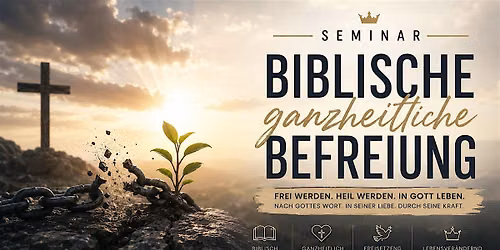 Seminar - Biblische,  ganzheitliche Befreiung - 03. Okt. 2026
