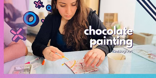 CHOCOLATE Kintsugi: Paint, Break & Repair Meetup