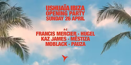  Ushua\u00efa Ibiza Opening Party 2026