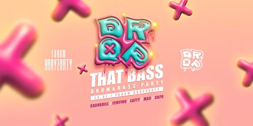 Drop That Bass | Forum Horyzonty | Summer Drum&Bass 