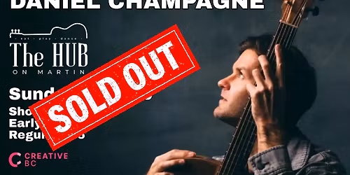 Daniel Champagne LIVE at The HUB  SOLD OUT!!