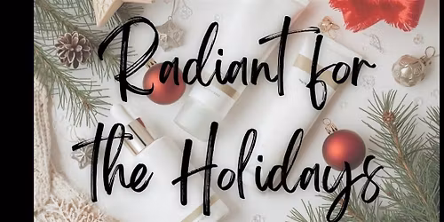 Radiant for the Holidays: Discover your Winter Ritual RSVP Required