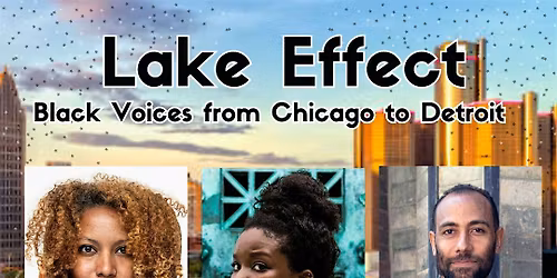 LAKE EFFECT: Black Voices from Chicago to Detroit