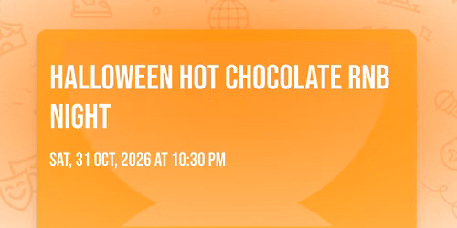 HALLOWEEN HOT CHOCOLATE RNB NIGHT