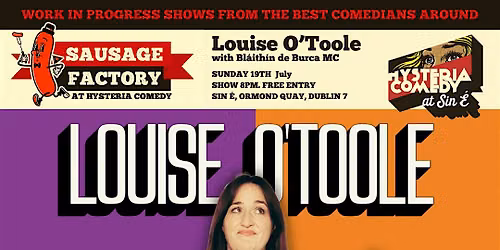 Sausage Factory - Work In Progress Comedy: Louise O'Toole is a Lot