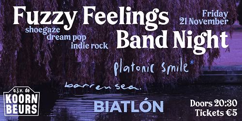 Fuzzy Feelings Band Night \/\/ Platonic Smile + Barren Sea + Biatl\u00f3n
