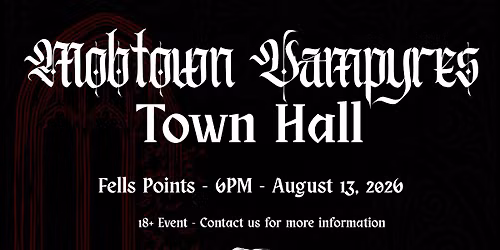 Mobtown Vampyres Town Hall - A Baltimore Vampyre Community Gathering of Nightkind Minds