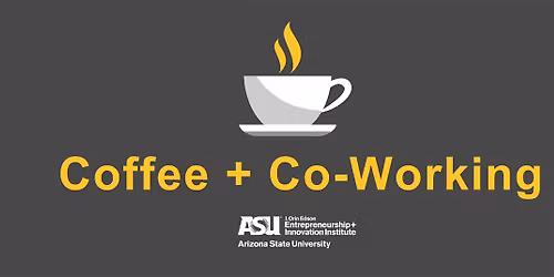 Coffee + Co-Working @ E+I ASU Chandler Innovation Center