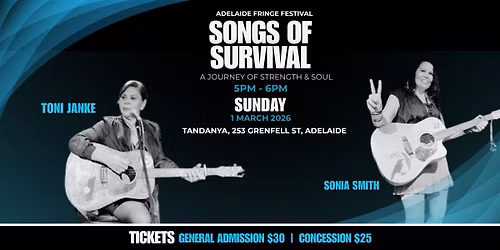 SONGS OF SURVIVAL - A Journey of Strength & Soul | ADELAIDE FRINGE FESTIVAL
