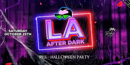 LA AFTERDARK @ CLUB BAHIA 18+ PRE HALLOWEEN PARTY \/ FREE B4 12 AM PM W\/RSVP