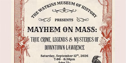 Mayhem on Mass: True Crime, Legends and Mysteries of Downtown Lawrence