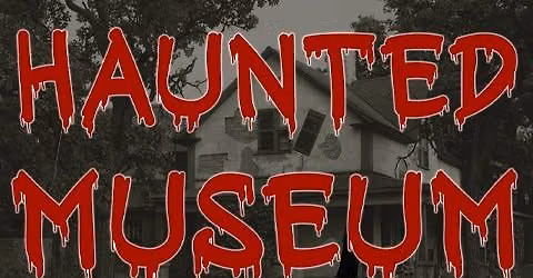 Haunted Museum