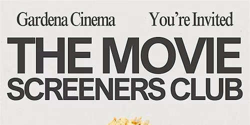 MOVIE SCREENERS CLUB (Thu. 1\/15) 7:30pm